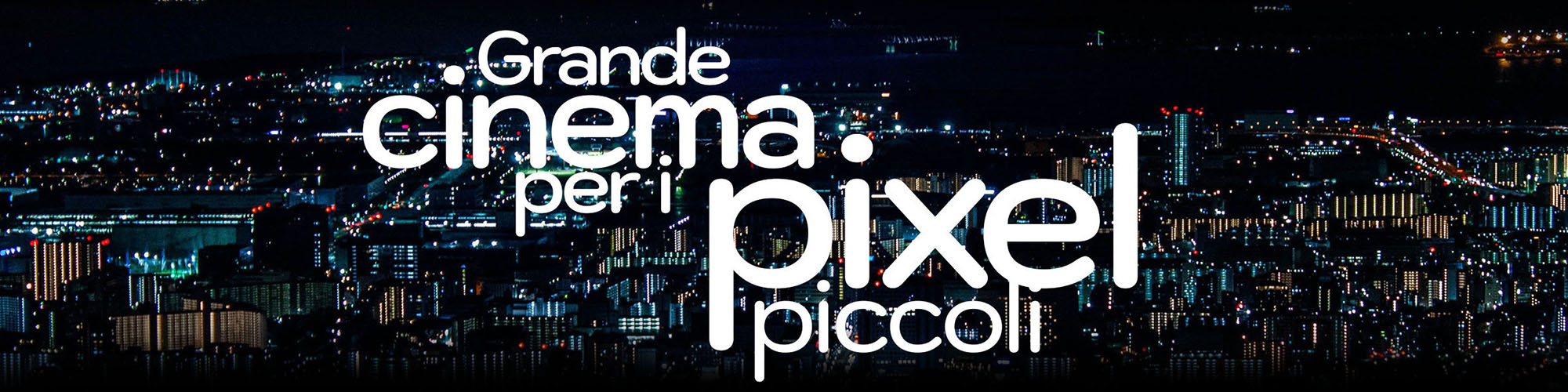 Skyline al notte - Grande cinema per i pixel piccoli