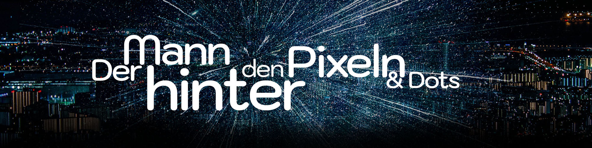 Skyline bei Nacht mit dem Schriftzzug : Großes Kino für kleine Pixel