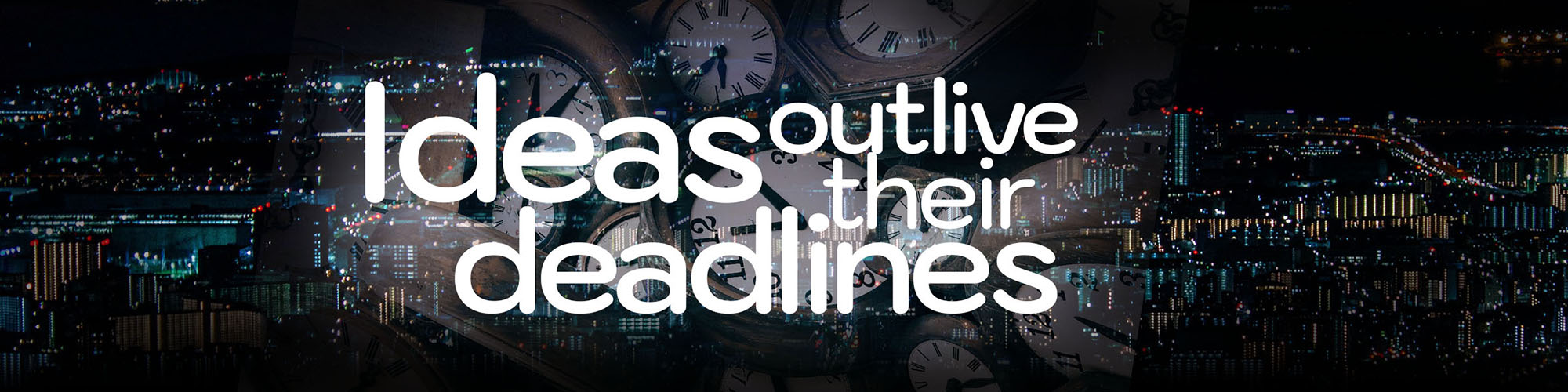 Skyline bei Nacht - Ideen ueberdauern ihre Deadline