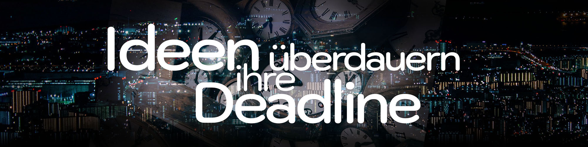 Skyline bei Nacht - Ideen ueberdauern ihre Deadline